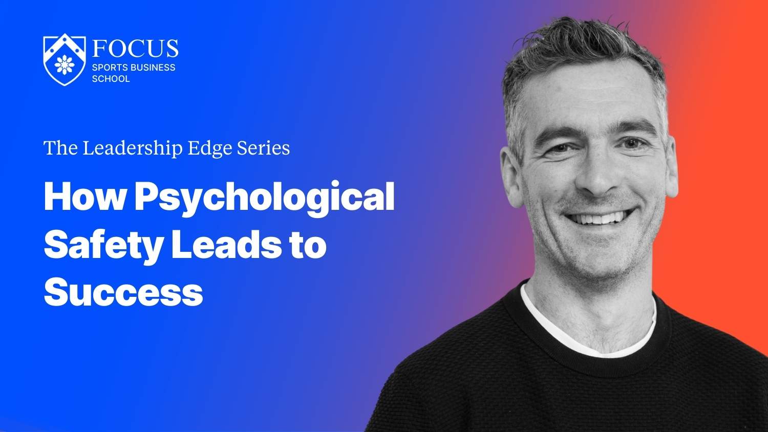 How Psychological Safety Leads to Success