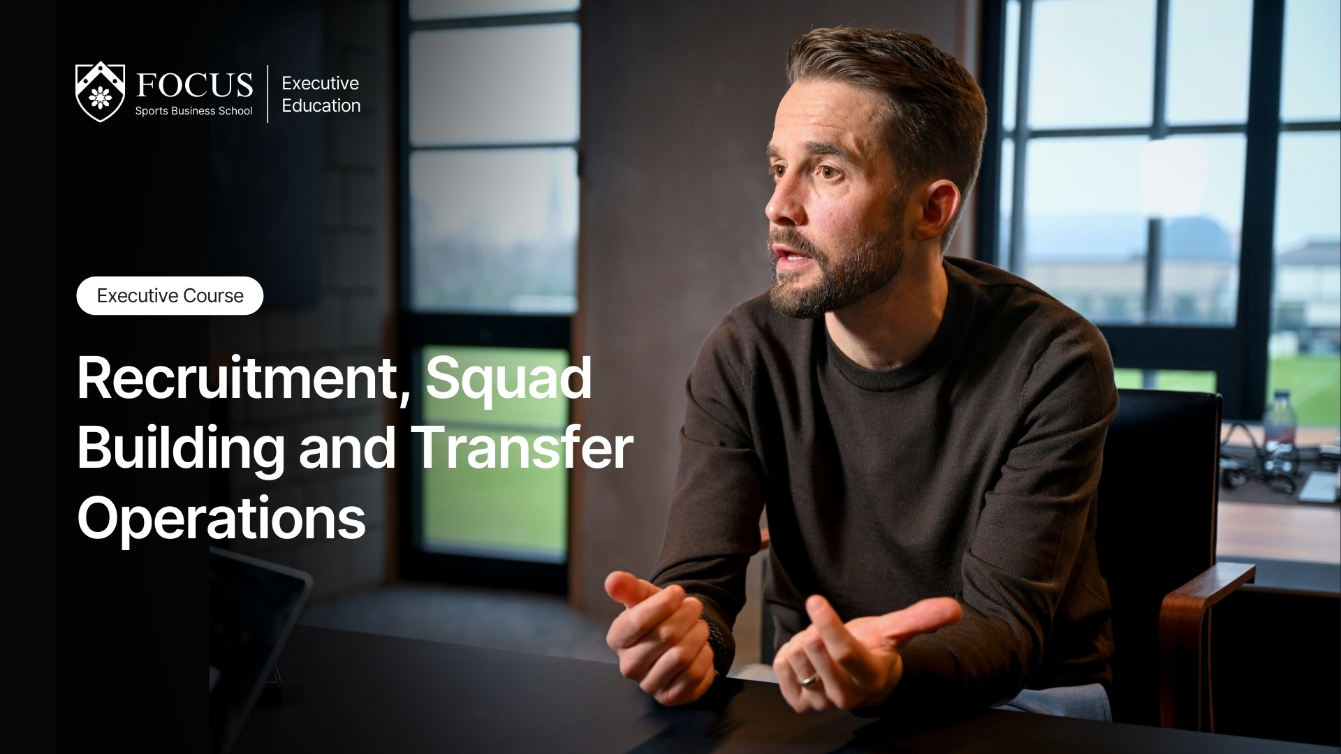 Course_Recruitment, Squad Building and Transfer Operations_Devy Rigaux_FOCUS Sports Business School