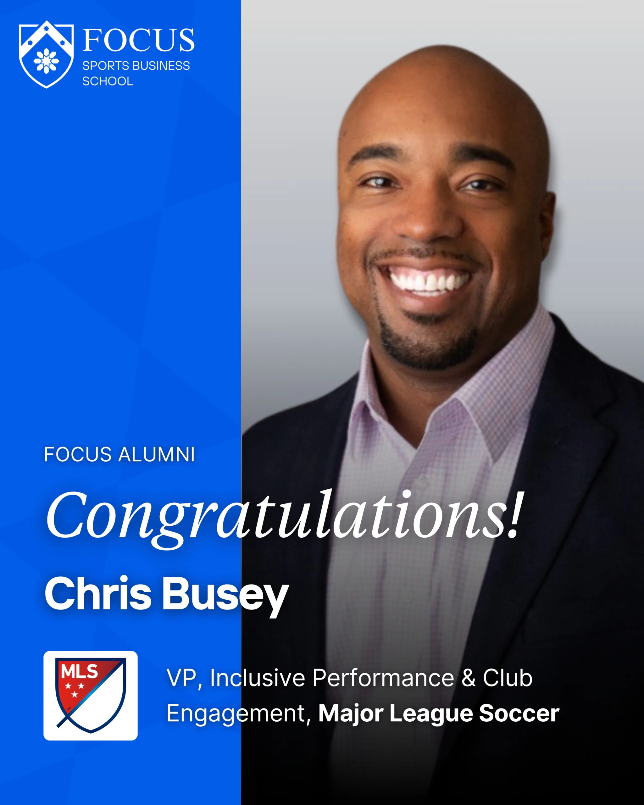 Chris Busey FOCUS ALUMNI Congratulations! VP, Inclusive Performance & Club Engagement, Major League Soccer__FOCUS Sports Business School